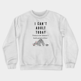 "I Can't Adult Today" Cute Lazy Cat Crewneck Sweatshirt